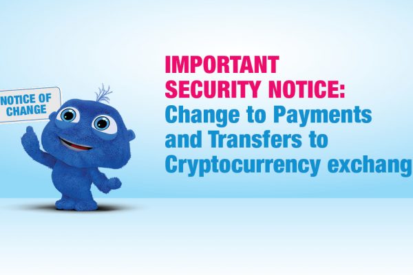 Wording detailing 'Important security notice: Change to payments and transfers to cryptocurrency exchanges