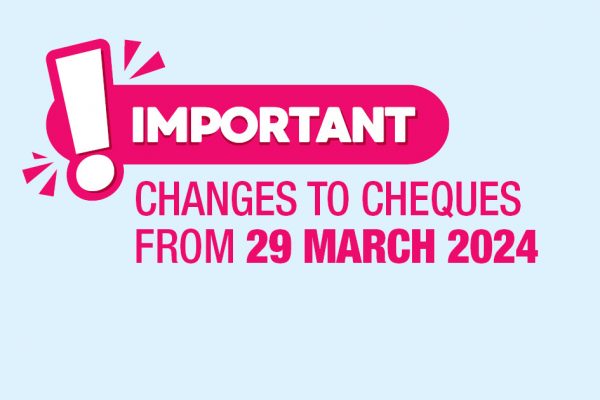 Important changes to cheques message